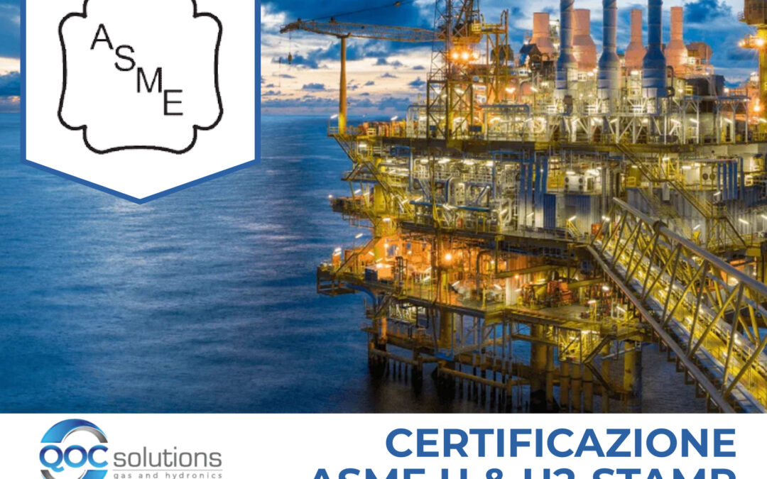 QOC Solutions acquisisce l’importante certificazione ASME U-Stamp Div. 1 e 2